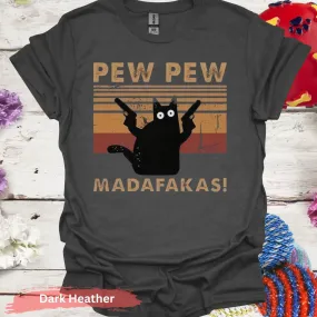 Pew Pew Madafakas T-shirt